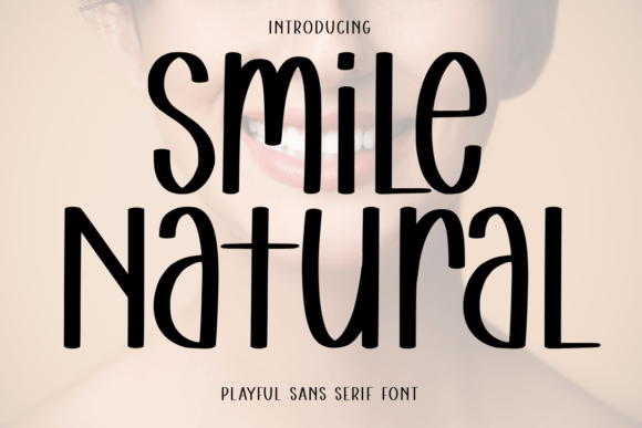 Smile Natural: A Playful Sans Serif Font for Branding
