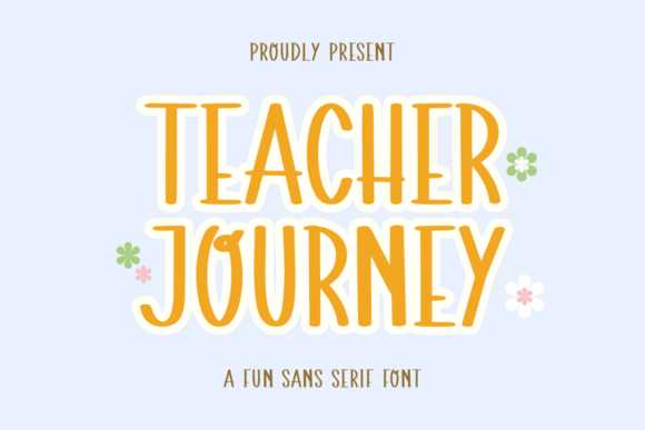 Teacher Journey: A Sans Serif With Soul for Modern Brands